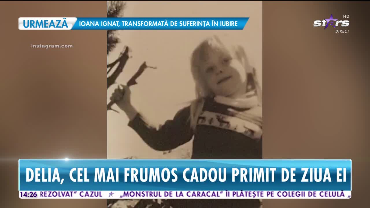 Delia, cel mai frumos cadou primit de ziua ei