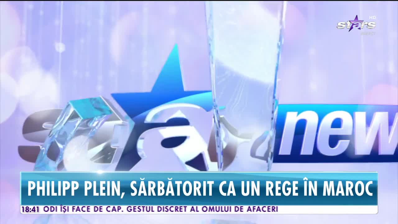 Star News. Philipp Plein, sărbătorit ca un rege &icirc;n Maroc