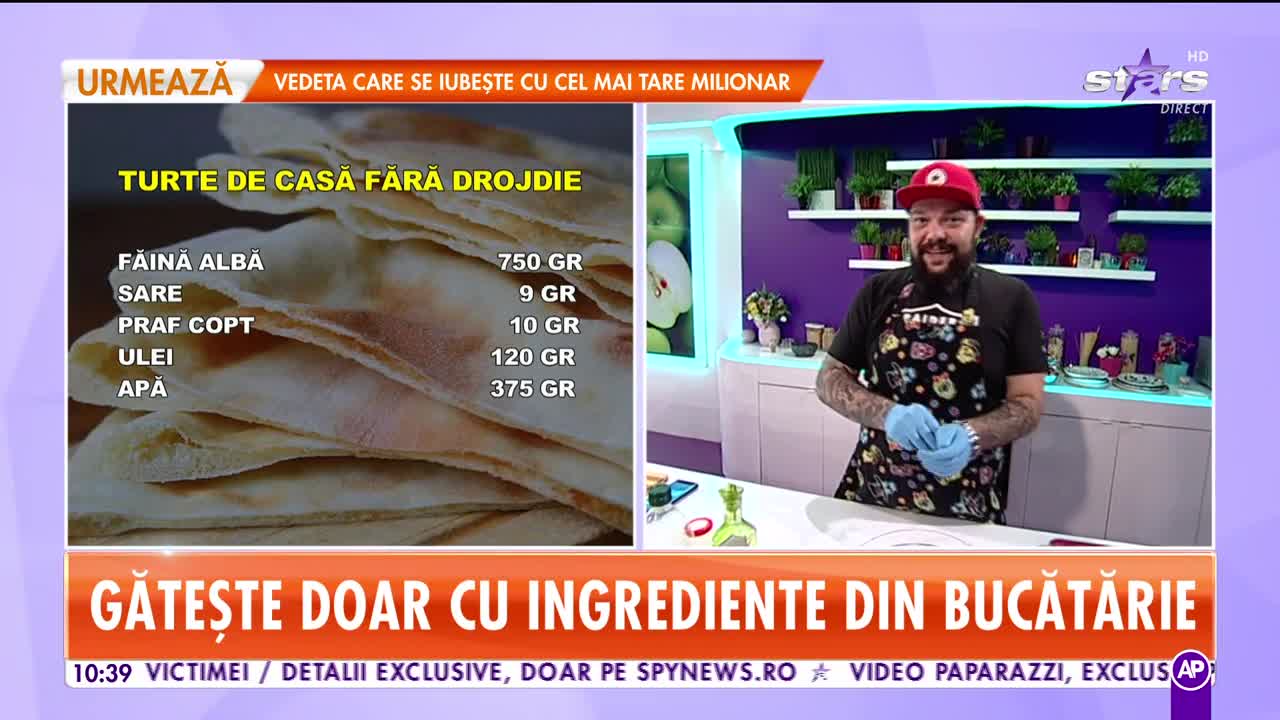 Reţeta lui Chef Munti de la Star Matinal: Turte de casă fără drojdie
