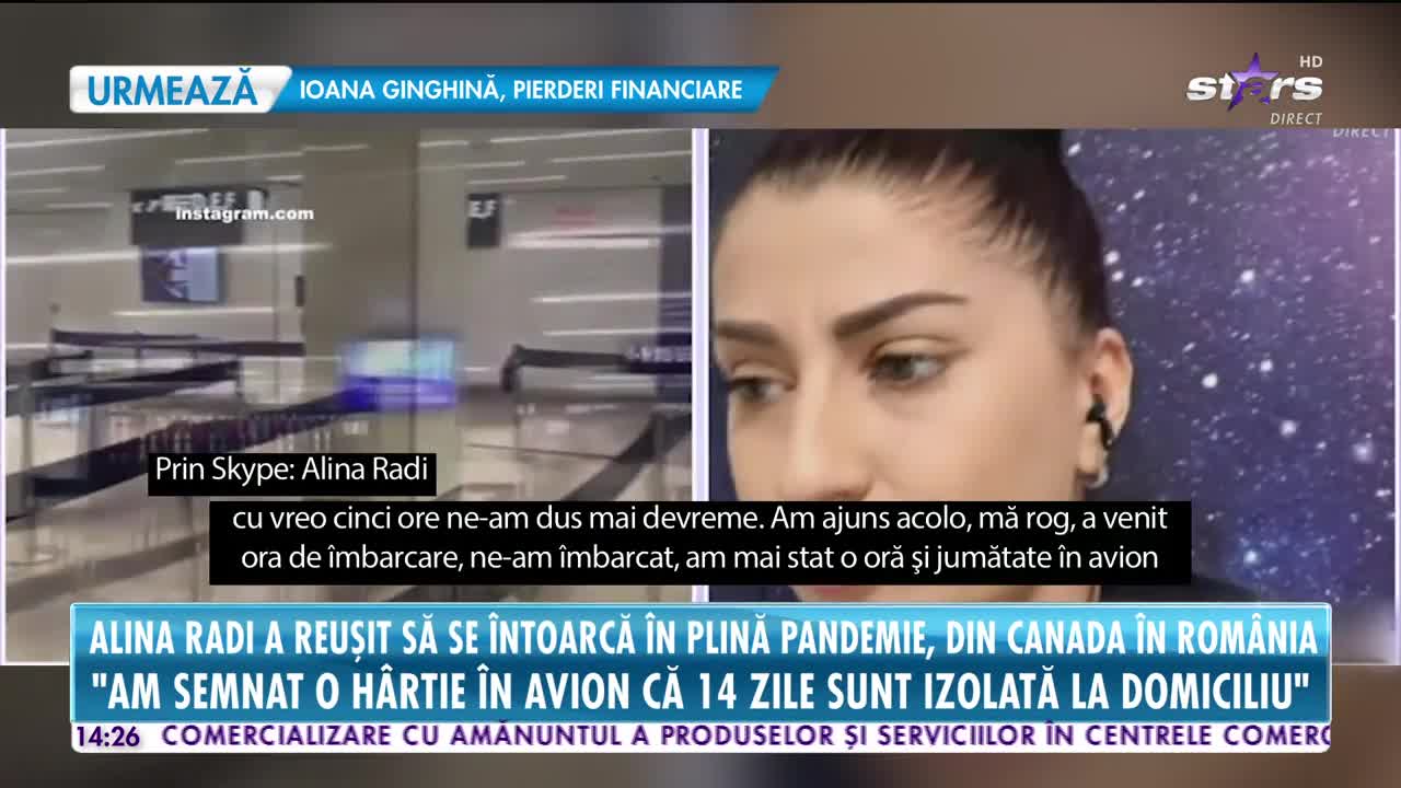 Cum a reușit Alina Radi să se întoarcă în România, în plină pandemie, din Canada