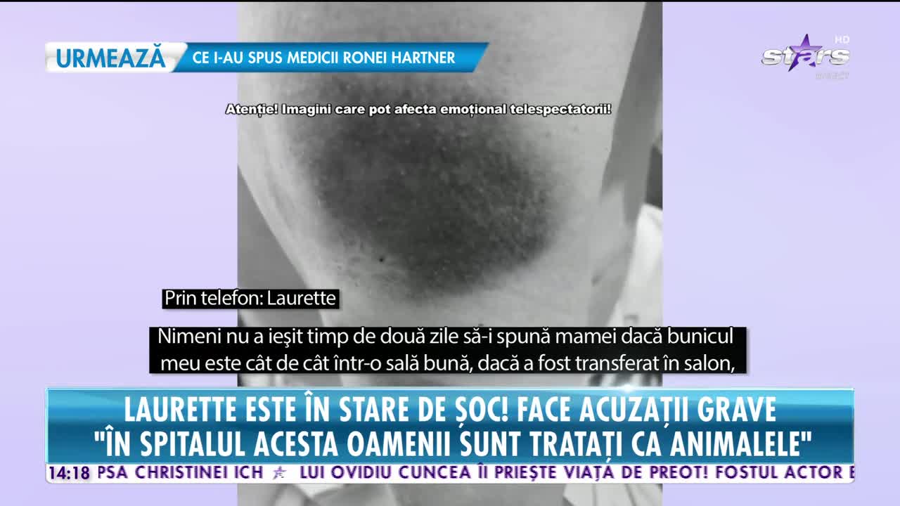 Laurette este în stare de şoc! Bunicul ei are vânătăi pe tot corpul, după ce a ieşit din spital!