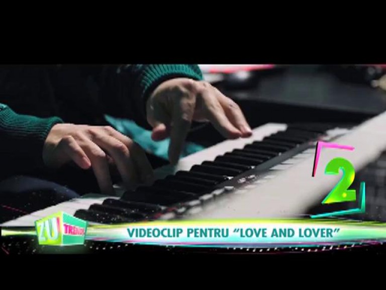 Videoclip pentru "Love & Lover"