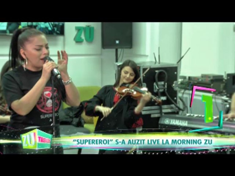 "Supereroi" s-a auzit live la Morning ZU